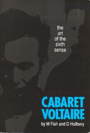 M. Fish and D. Hallbery - Cabaret Voltaire: The Art of the Sixth Sense