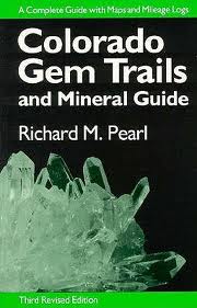 Richard M. Pearl - Colorado Gem Trails and Mineral Guide Revised